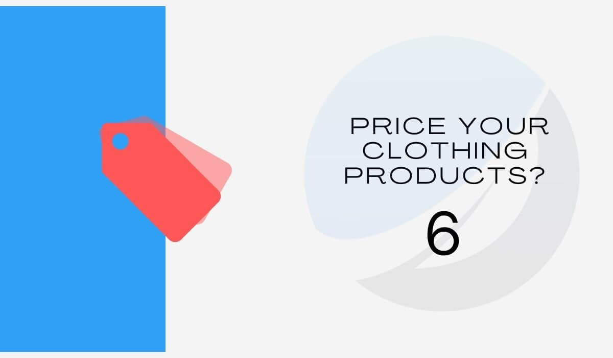 How to price your clothing products?