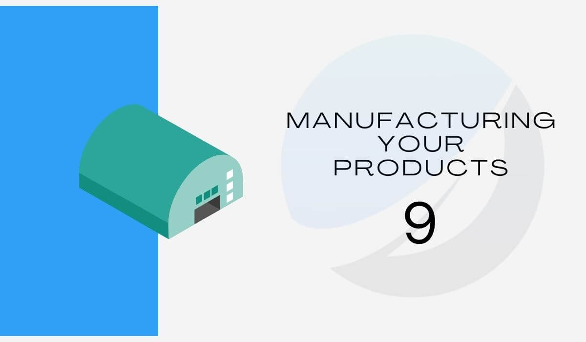 Start manufacturing your products