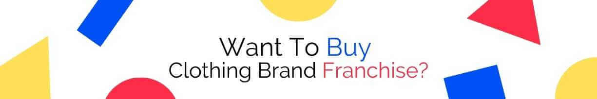 Buy Clothing Brand Franchise